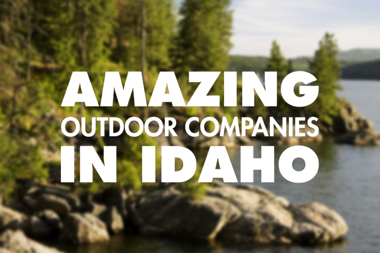 Amazing Outdoor Companies in Idaho GEAROGRAPHY
